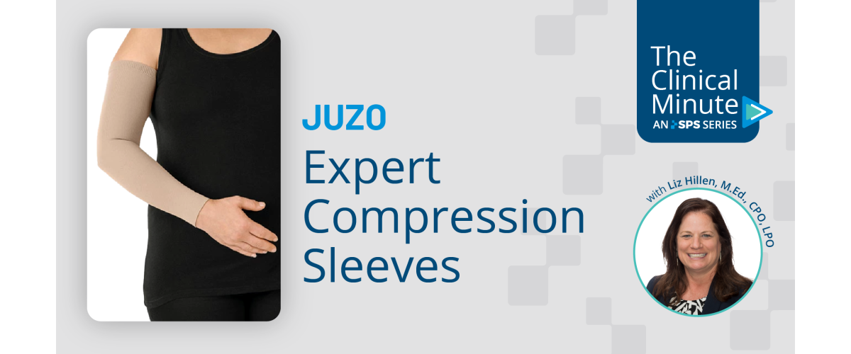 The Clinical Minute: Juzo Expert Compression Arm Sleeves for Lymphedema