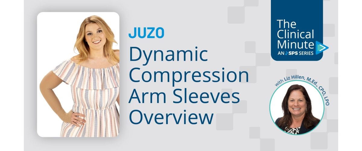 The Clinical Minute: Juzo Dynamic Compression Arm Sleeves